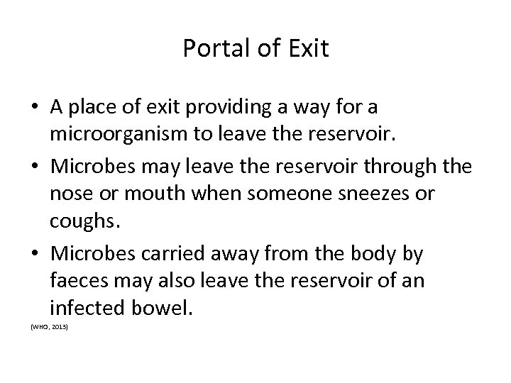 Portal of Exit • A place of exit providing a way for a microorganism