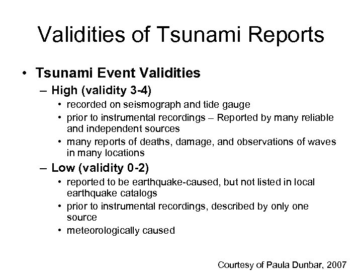 Validities of Tsunami Reports • Tsunami Event Validities – High (validity 3 -4) •