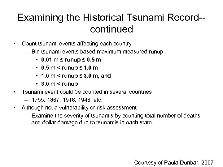 Examining the Historical Tsunami Record-continued • • • Count tsunami events affecting each country