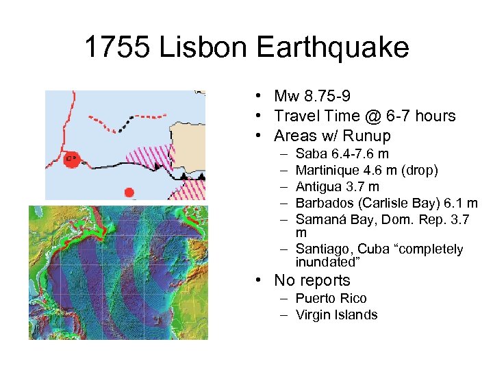 1755 Lisbon Earthquake • Mw 8. 75 -9 • Travel Time @ 6 -7