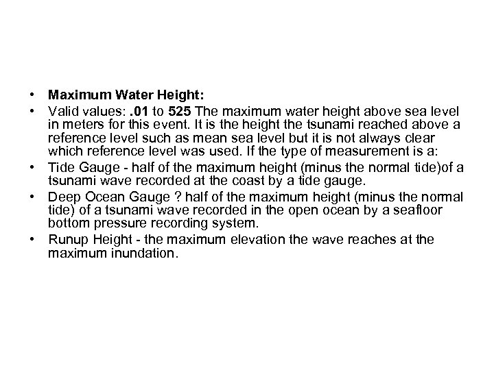  • Maximum Water Height: • Valid values: . 01 to 525 The maximum