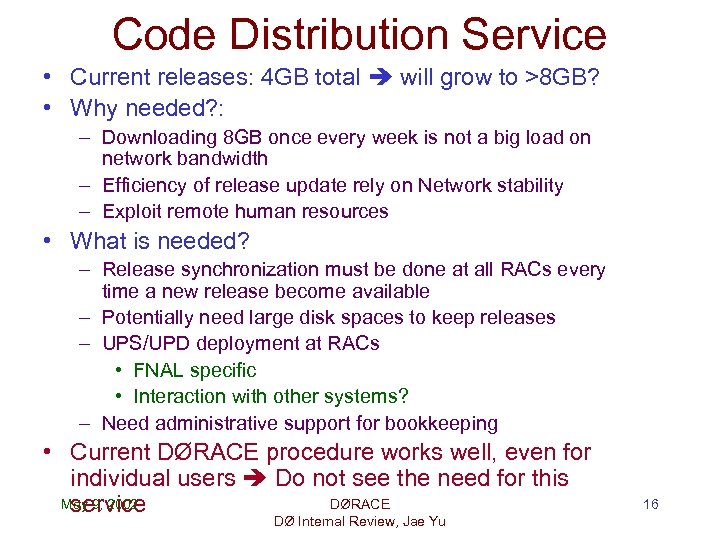 Code Distribution Service • Current releases: 4 GB total will grow to >8 GB?