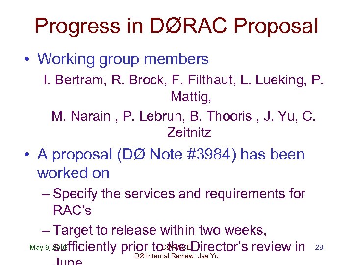 Progress in DØRAC Proposal • Working group members I. Bertram, R. Brock, F. Filthaut,