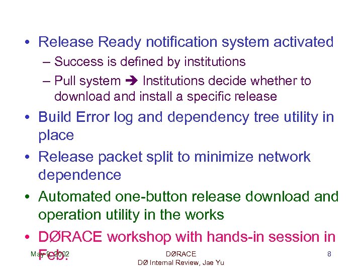  • Release Ready notification system activated – Success is defined by institutions –