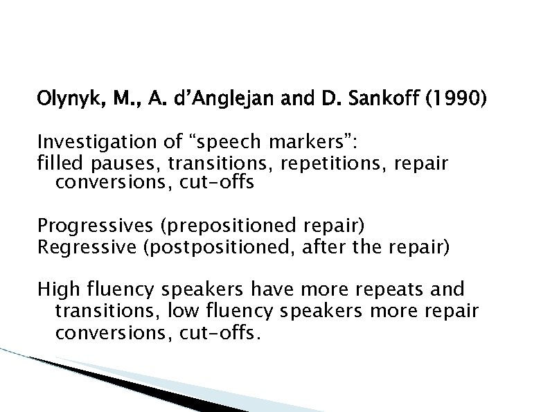 Olynyk, M. , A. d’Anglejan and D. Sankoff (1990) Investigation of “speech markers”: filled