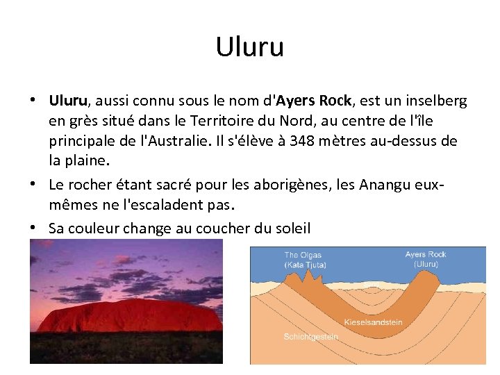 Uluru • Uluru, aussi connu sous le nom d'Ayers Rock, est un inselberg en