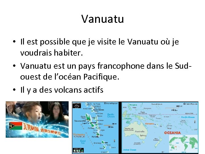 Vanuatu • Il est possible que je visite le Vanuatu où je voudrais habiter.
