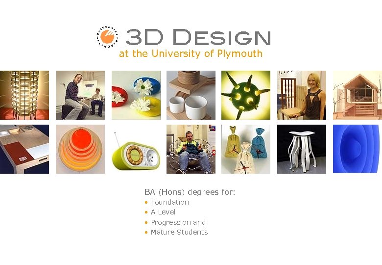 at the University of Plymouth BA (Hons) degrees for: • Foundation • A Level