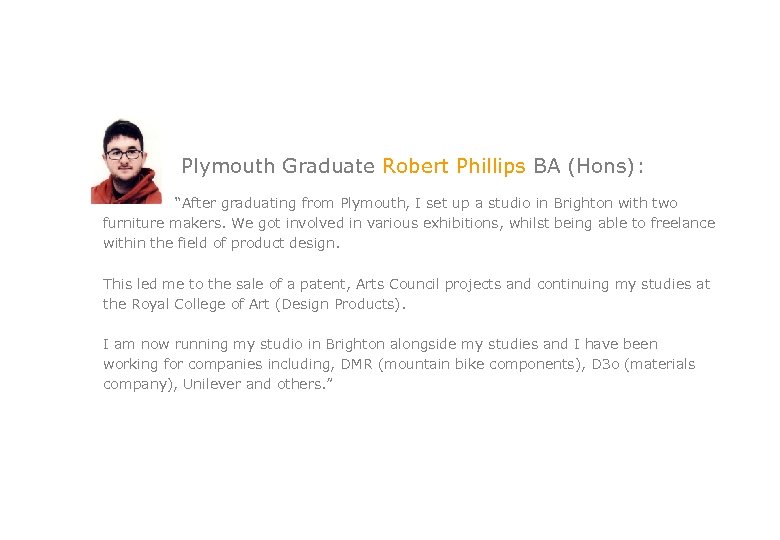 Plymouth Graduate Robert Phillips BA (Hons): “After graduating from Plymouth, I set up a
