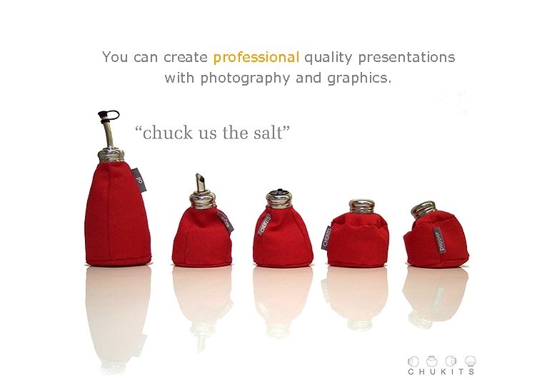 You can create professional quality presentations with photography and graphics. 