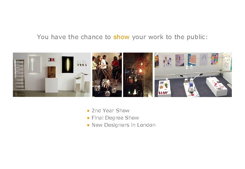 You have the chance to show your work to the public: • 2 nd