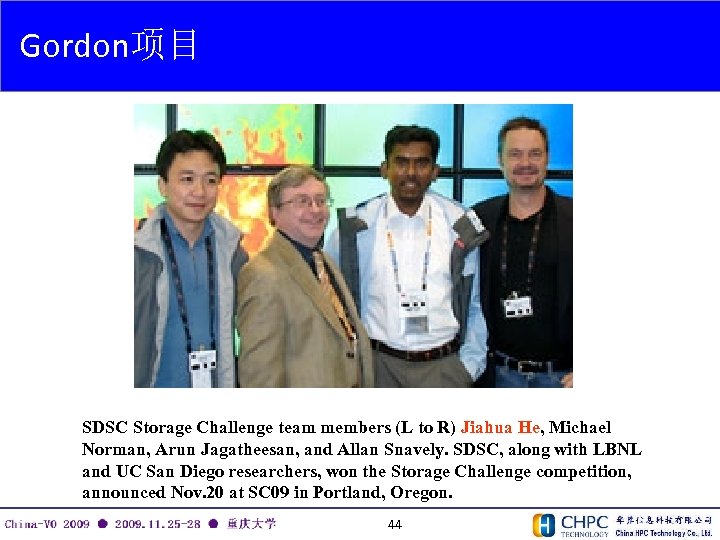 Gordon项目 SDSC Storage Challenge team members (L to R) Jiahua He, Michael Norman, Arun