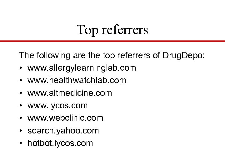 Top referrers The following are the top referrers of Drug. Depo: • www. allergylearninglab.