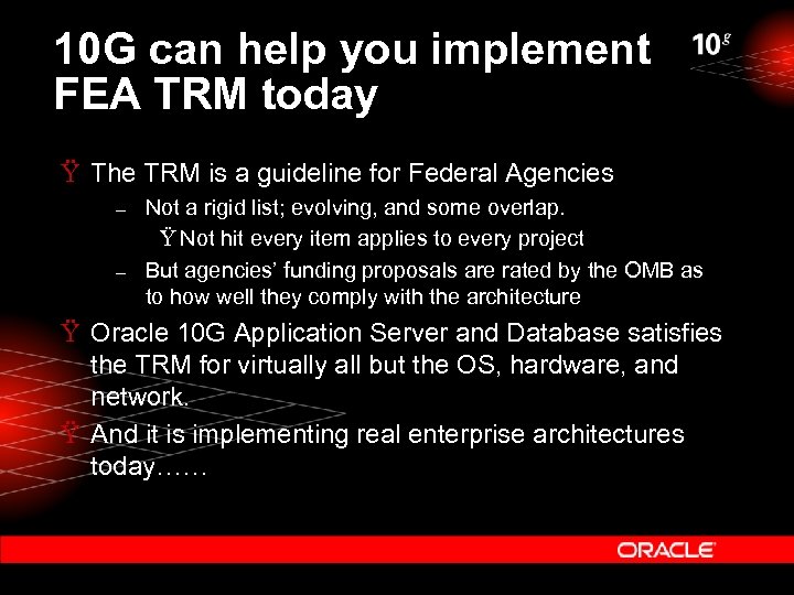 10 G can help you implement FEA TRM today Ÿ The TRM is a