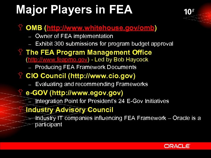Major Players in FEA Ÿ OMB (http: //www. whitehouse. gov/omb) – – Owner of