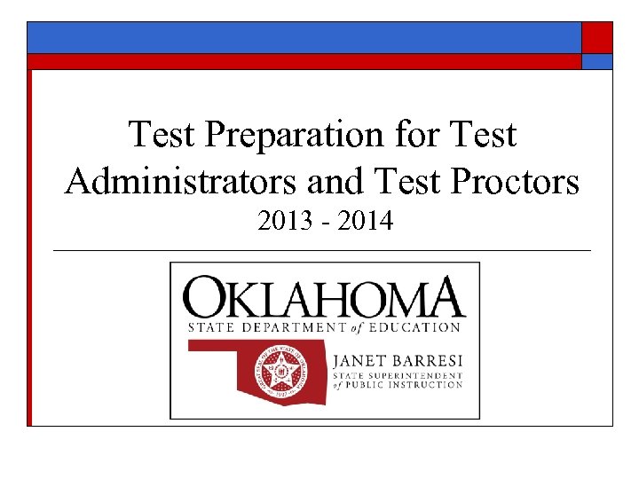 Test Preparation for Test Administrators and Test Proctors 2013 - 2014 