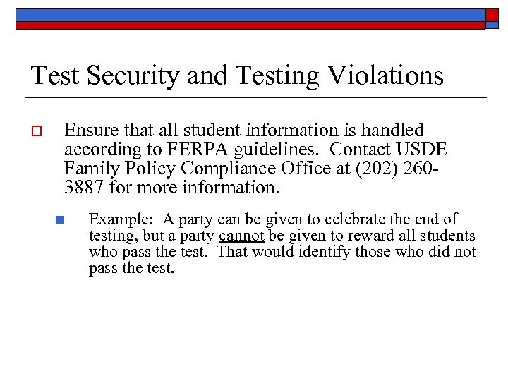 Test Security and Testing Violations o Ensure that all student information is handled according