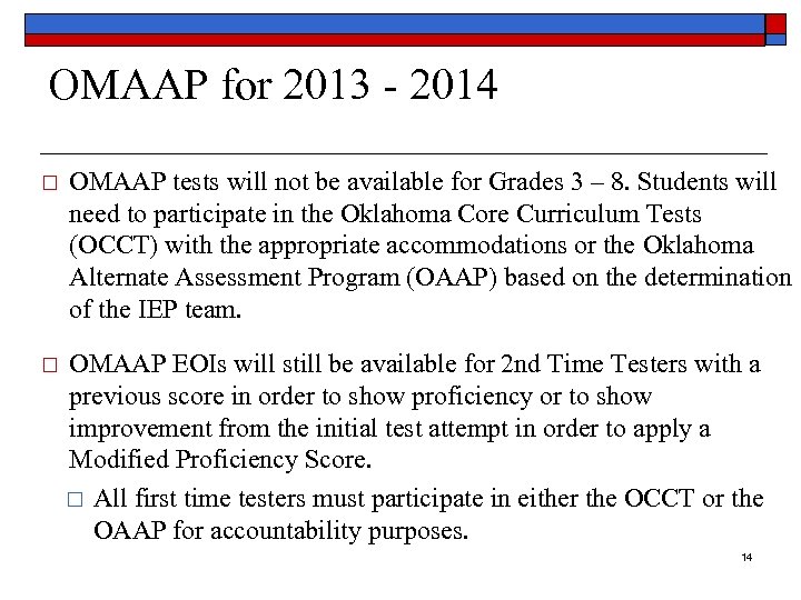 OMAAP for 2013 - 2014 OMAAP tests will not be available for Grades 3