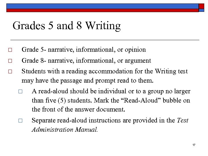 Grades 5 and 8 Writing Grade 5 - narrative, informational, or opinion Grade 8