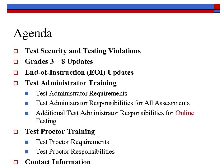 Agenda o o Test Security and Testing Violations Grades 3 – 8 Updates End-of-Instruction