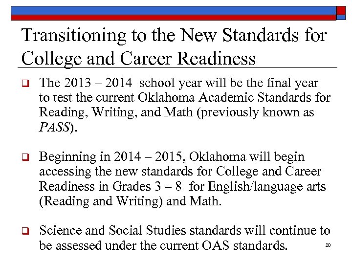 Transitioning to the New Standards for College and Career Readiness q The 2013 –