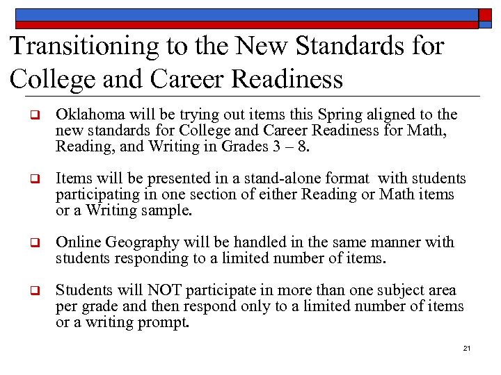 Transitioning to the New Standards for College and Career Readiness q Oklahoma will be