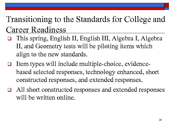 Transitioning to the Standards for College and Career Readiness q q q This spring,