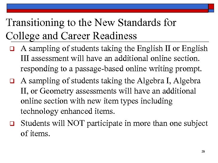 Transitioning to the New Standards for College and Career Readiness q q q A