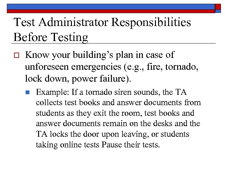 Test Administrator Responsibilities Before Testing o Know your building’s plan in case of unforeseen