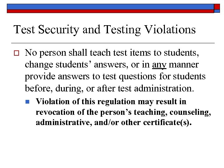 Test Security and Testing Violations o No person shall teach test items to students,