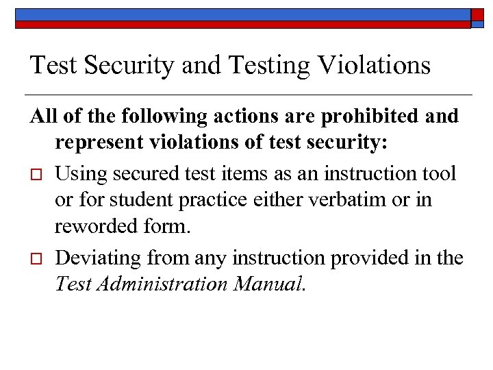 Test Security and Testing Violations All of the following actions are prohibited and represent