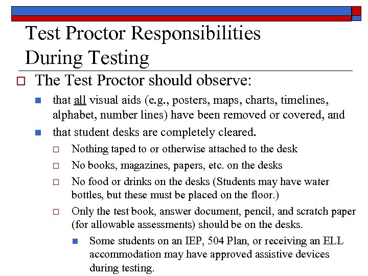 Test Proctor Responsibilities During Testing o The Test Proctor should observe: n n that