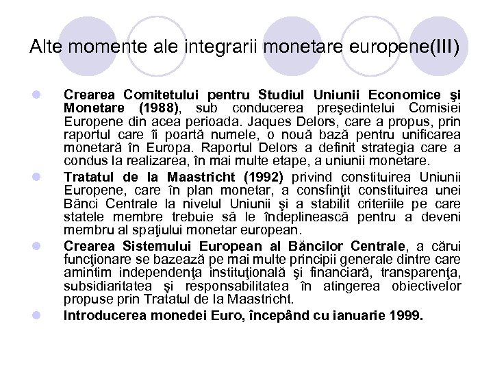 Alte momente ale integrarii monetare europene(III) l l Crearea Comitetului pentru Studiul Uniunii Economice