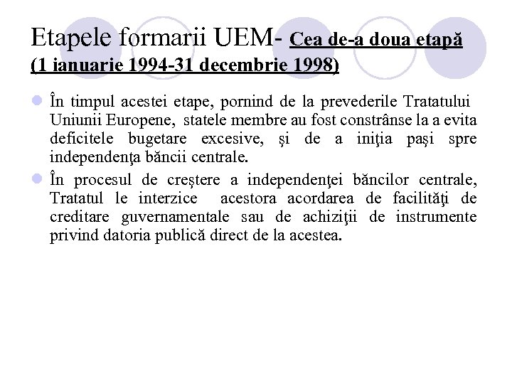 Etapele formarii UEM- Cea de-a doua etapă (1 ianuarie 1994 -31 decembrie 1998) l