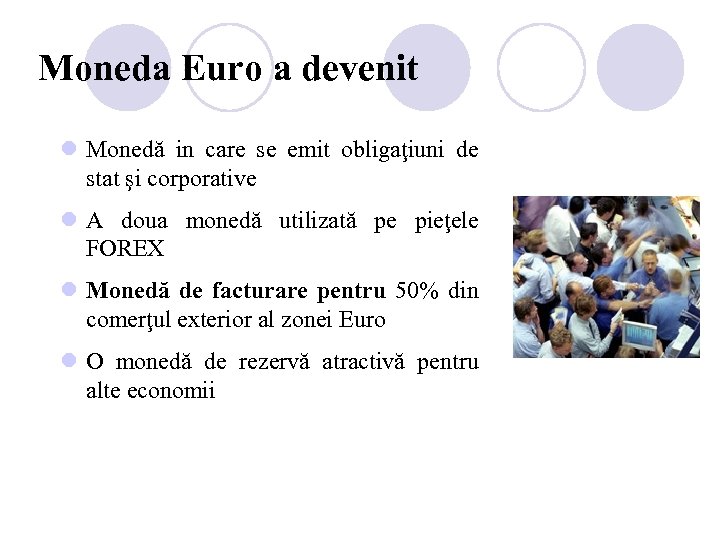 Moneda Euro a devenit l Monedă in care se emit obligaţiuni de stat şi