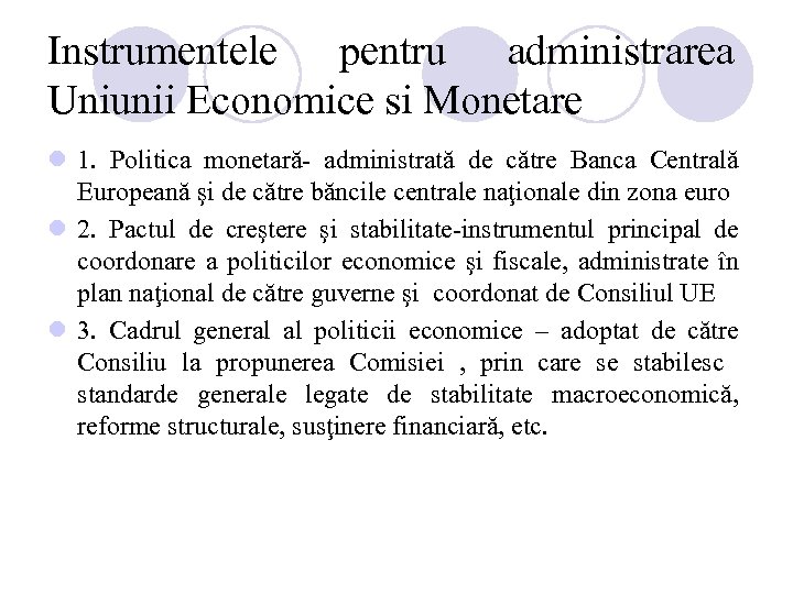 Instrumentele pentru administrarea Uniunii Economice si Monetare l 1. Politica monetară- administrată de către