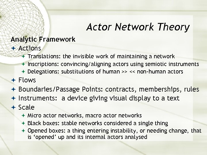 Actor Network Theory Analytic Framework Actions Translations: the invisible work of maintaining a network