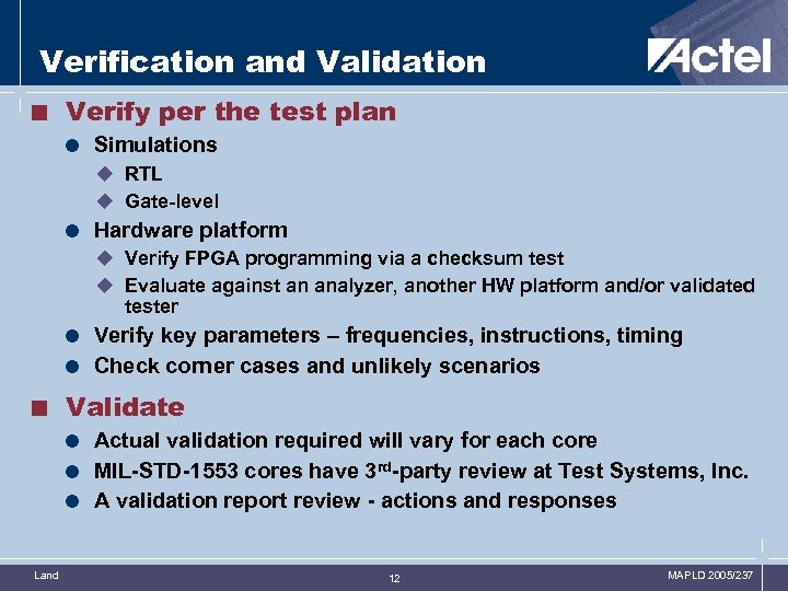 Verification and Validation < Verify per the test plan = Simulations u RTL u