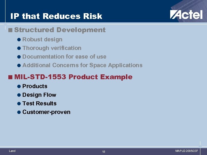 IP that Reduces Risk <Structured Development = Robust design = Thorough verification = Documentation