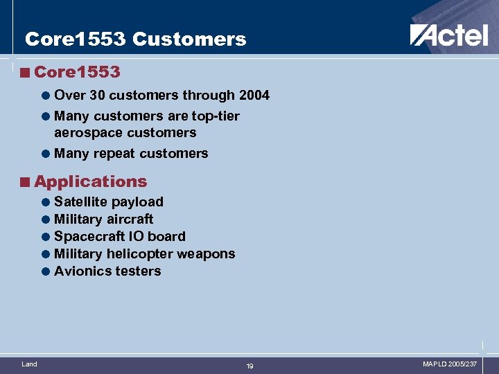 Core 1553 Customers <Core 1553 = Over 30 customers through 2004 = Many customers