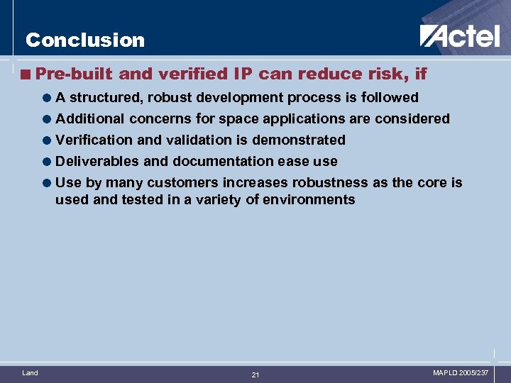 Conclusion <Pre-built and verified IP can reduce risk, if = A structured, robust development