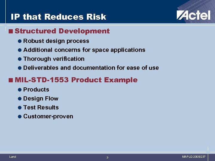 IP that Reduces Risk <Structured Development = Robust design process = Additional concerns for
