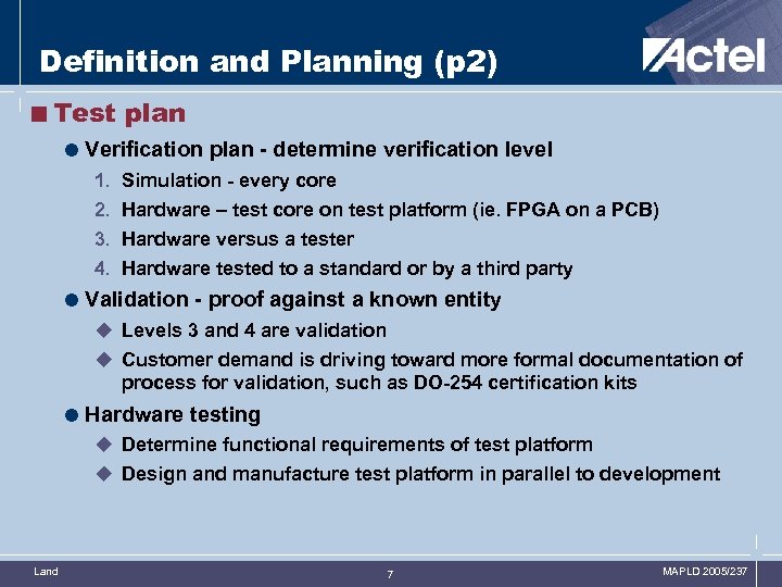 Definition and Planning (p 2) <Test plan = Verification plan - determine verification level