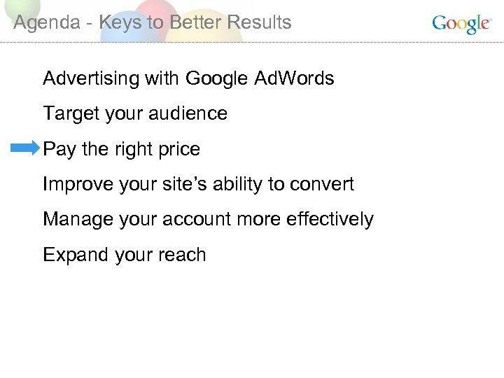 Agenda - Keys to Better Results Advertising with Google Ad. Words Target your audience