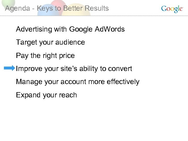 Agenda - Keys to Better Results Advertising with Google Ad. Words Target your audience