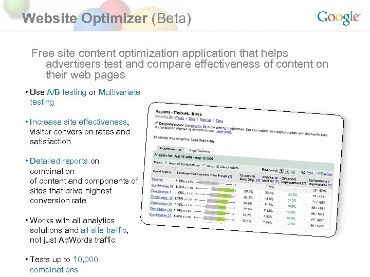 Website Optimizer (Beta) Free site content optimization application that helps advertisers test and compare