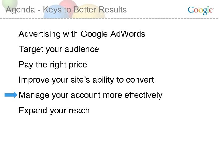Agenda - Keys to Better Results Advertising with Google Ad. Words Target your audience