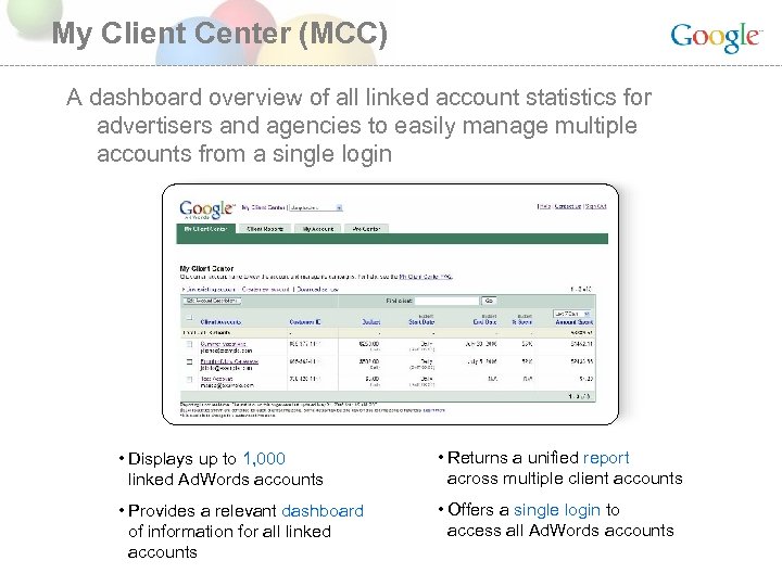 My Client Center (MCC) A dashboard overview of all linked account statistics for advertisers