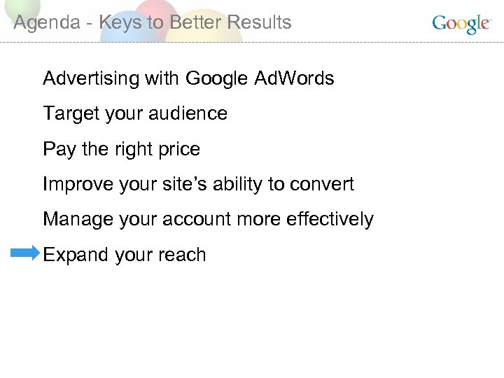 Agenda - Keys to Better Results Advertising with Google Ad. Words Target your audience