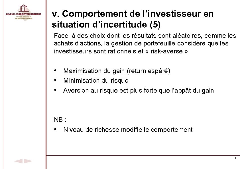 v. Comportement de l’investisseur en situation d’incertitude (5) Face à des choix dont les